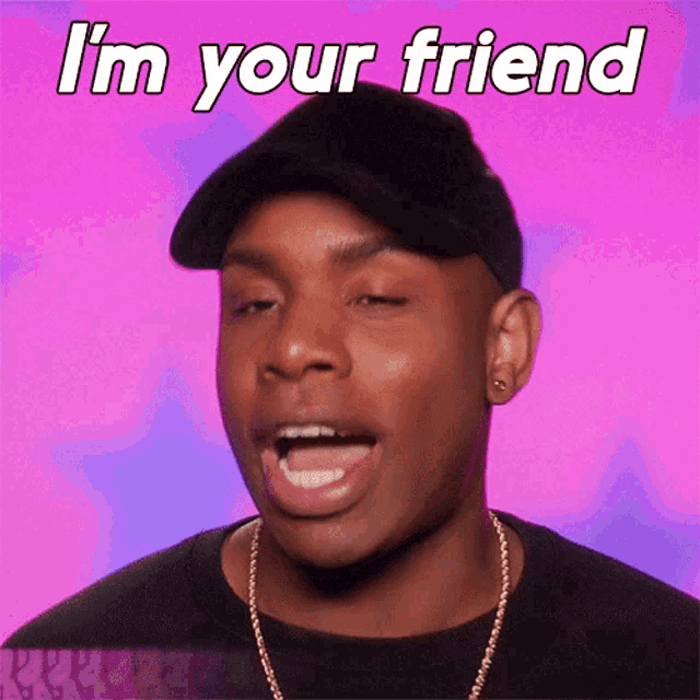a man wearing a hat and a necklace with the words i 'm your friend above him