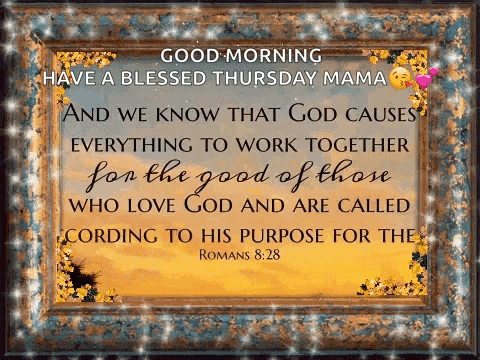 a picture with a quote from romans 8:28 on it