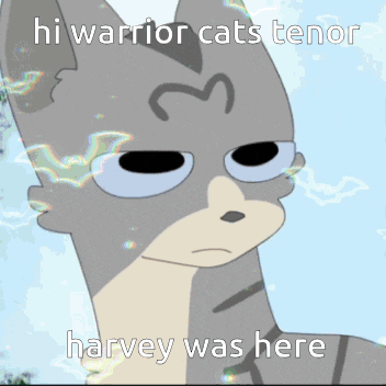 a picture of a cat with the words hi warrior cats tenor harvey was here on it