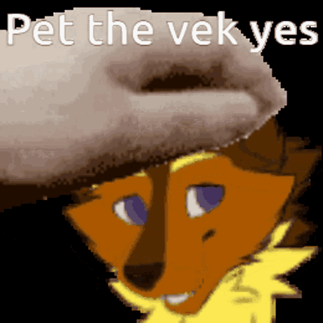a picture of a dog with the words pet the vek yes written above it