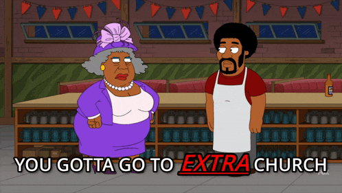 a cartoon of a man and a woman with the words you gotta go to extra church
