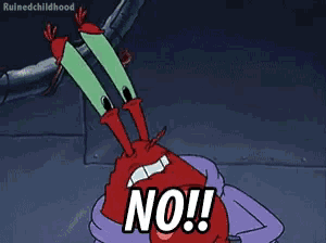 a cartoon character from spongebob says no