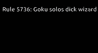 a picture of goku from dragon ball z with the caption rule 5736