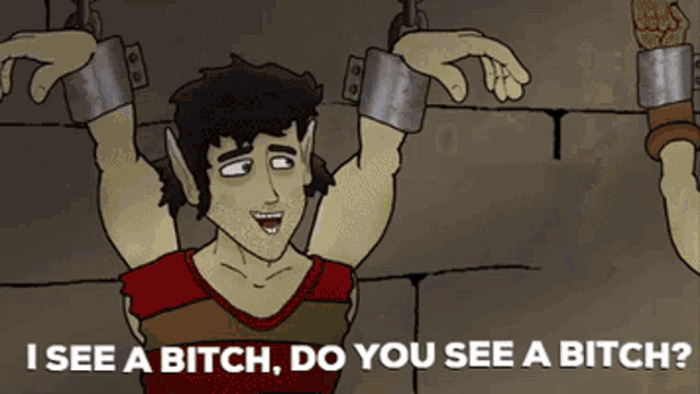 a cartoon of a man in chains with the words i see a bitch do you see a bitch below him