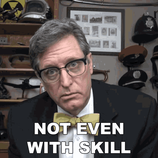 Not Even With Skill Lance Geiger GIF - Not Even With Skill Lance Geiger The History Guy GIFs