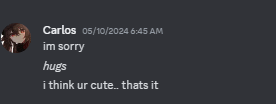 a screenshot of a discord conversation between carlos and i think ur cute .. thats it