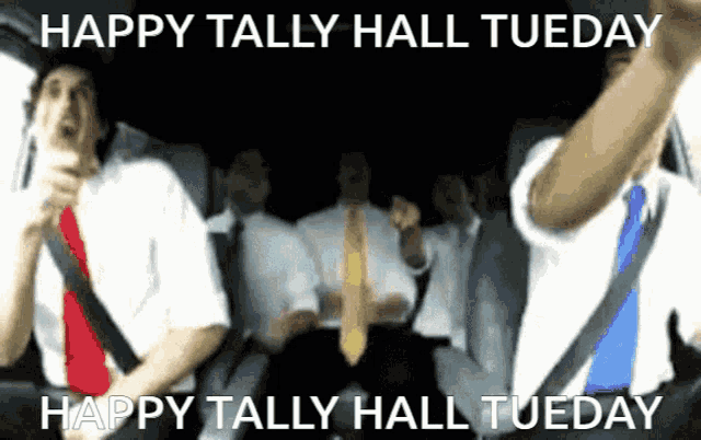 a group of men in suits and ties are singing happy tally hall tuesday in a car