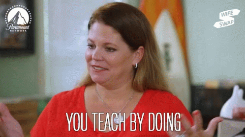 You Teach By Doing Show Dont Tell GIF - You Teach By Doing Show Dont Tell Be A Good Example GIFs