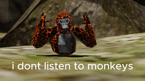 a picture of a gorilla with the words i dont listen to monkeys on the bottom