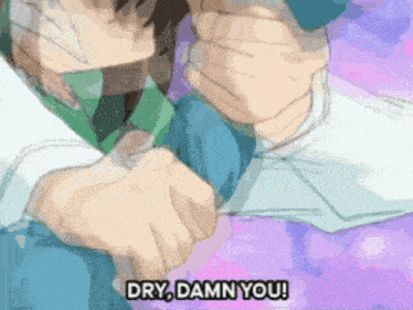 a cartoon character says " dry damn you "