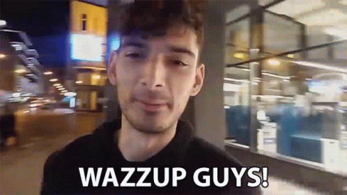 Wazzup Guys Whats Up GIF - Wazzup Guys Whats Up Greetings GIFs