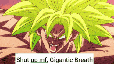 a picture of a cartoon character with the words " shut up mf gigantic breath " below it