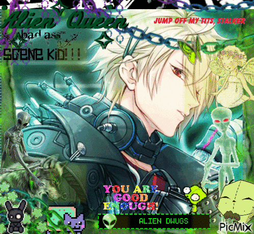 a picture of an anime character with the words alien queen jump off my tits stalker and you are good enough