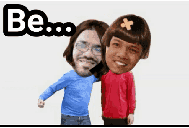 a man in a blue shirt and a man in a red shirt are standing next to each other with the word be above them