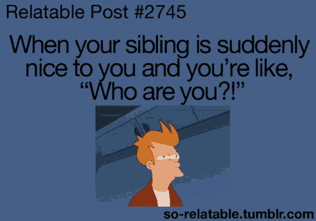 a cartoon character says " who are you " in a relatable post
