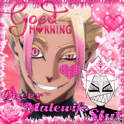 a picture of a man with pink hair and the words " good morning queer malewife slut "
