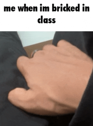 a picture of a person 's hand with the words me when im bricked in class