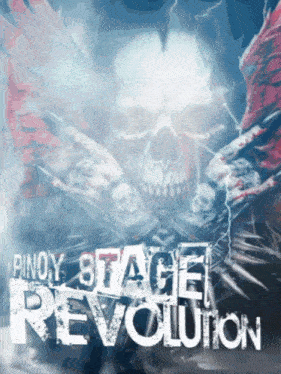 a poster with a skull and the words pinoy stage revolution on it