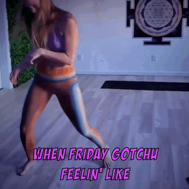 a woman is dancing in a room with the words when friday gotchu feelin ' like above her