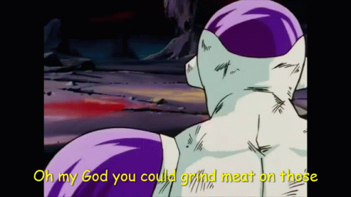 Oh My God You Could Grind Meat On Those Tfs GIF - Oh My God You Could Grind Meat On Those Tfs Freiza GIFs