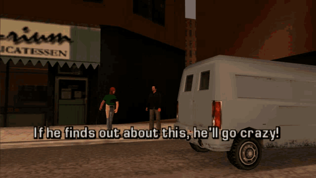 a video game scene with the words if he finds out about this he 'll go crazy on the bottom
