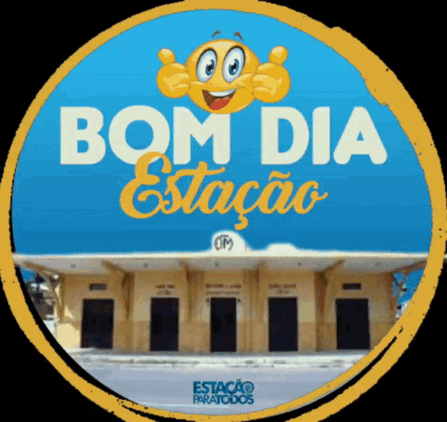a sign that says bom dia estacion with a smiley face on it