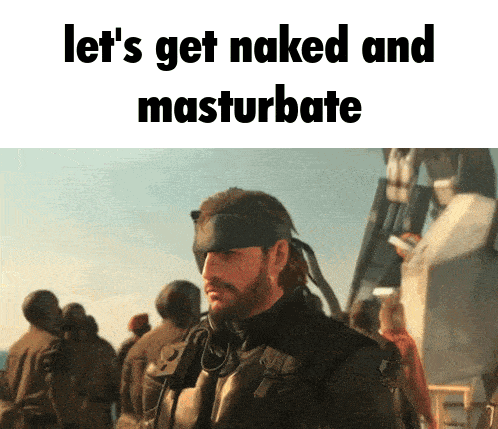 a picture of a man with the words let 's get naked and masturbate on the bottom