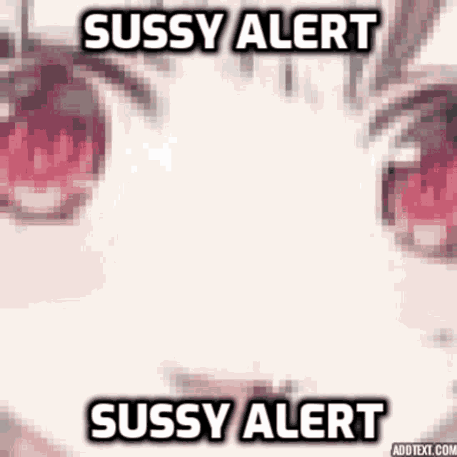 a close up of a person 's face with the words sussy alert on it