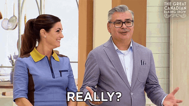 a man and a woman are on the great canadian baking show and the man is saying " really "