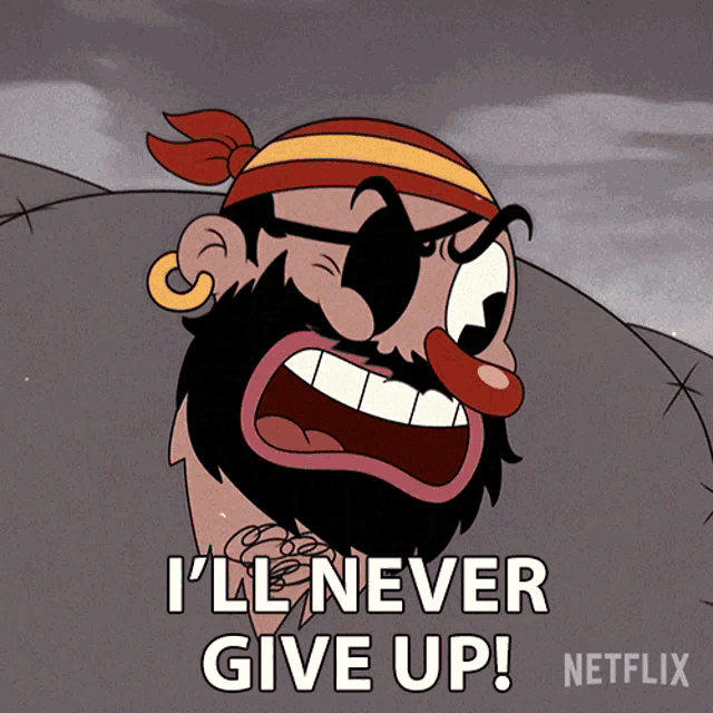 a cartoon of a pirate with the words i 'll never give up on the bottom
