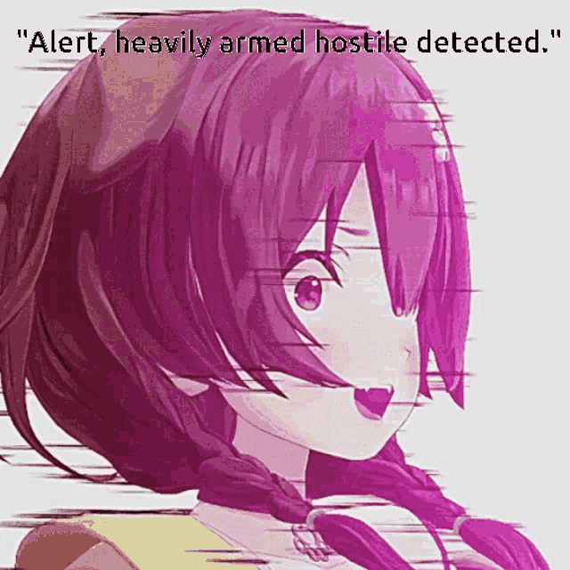 a picture of a girl with the words " alert heavily armed hostile detected " written on it