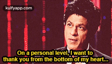 On A Personal Level, I Want Tothank You From The Bottom Of My Heart...Sia.Gif GIF - On A Personal Level I Want Tothank You From The Bottom Of My Heart...Sia Shah Rukh Khan GIFs