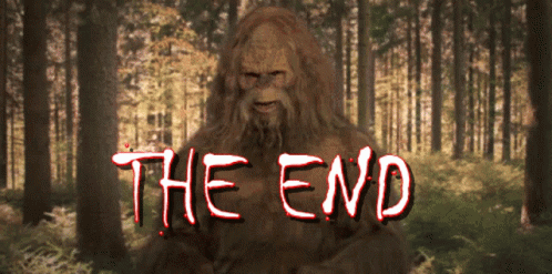 The End Big Foot GIF - The End Big Foot Thats The End GIFs