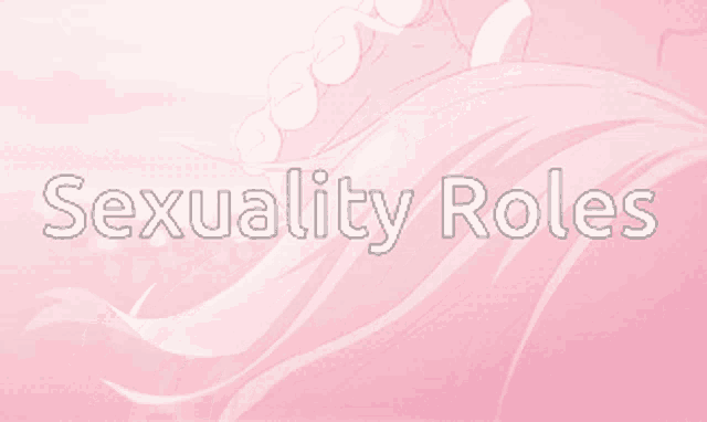 a pink background with the words sexuality roles in white letters