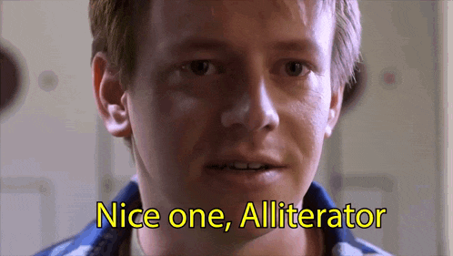 a close up of a man 's face with the words " nice one alliterator " written above him