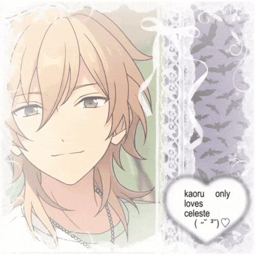 kaoru only loves celeste is written in a white heart