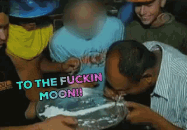 a group of men are gathered around a bowl of cocaine with the words to the fuckin moon written above them