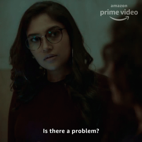 Is There A Problem Shruti Bapna GIF - Is There A Problem Shruti Bapna Breathe Into The Shadows GIFs