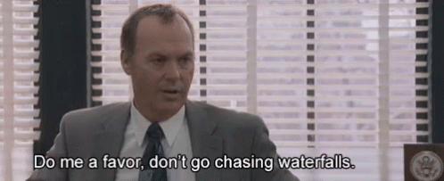 Dont Go Chasing GIF - Dont Go Chasing Waterfalls GIFs