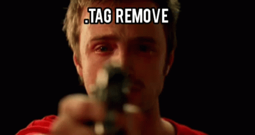 Tag Remove Tag GIF - Tag Remove Tag Bagness GIFs