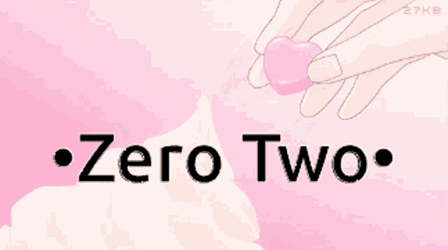 a pink background with a hand holding a pink heart and the words zero two