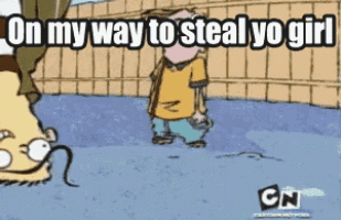 a cartoon character says on my way to steal you girl