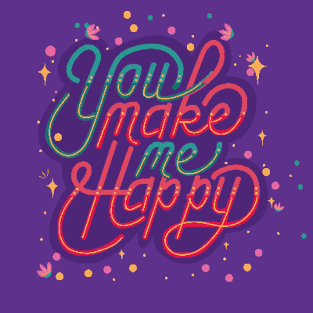 a purple background with the words " you make me happy "