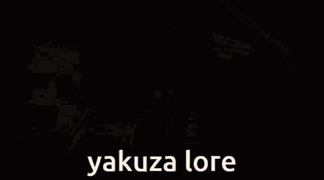 yakuza lore is written in white on a dark background