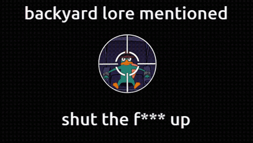 a cartoon of perry the platypus with the words backyard lore mentioned shut the f *** up above him