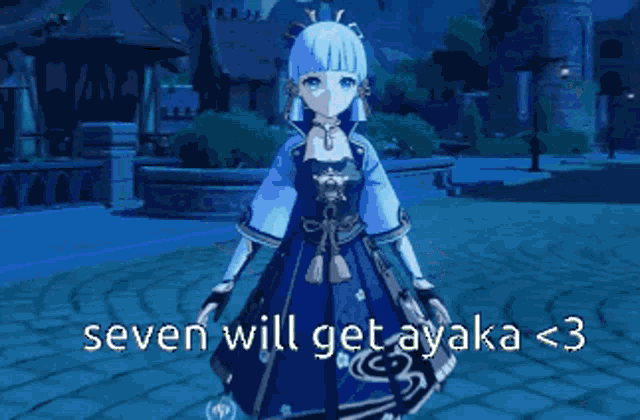 a video game character with the words seven will get ayaka < 3 on the bottom