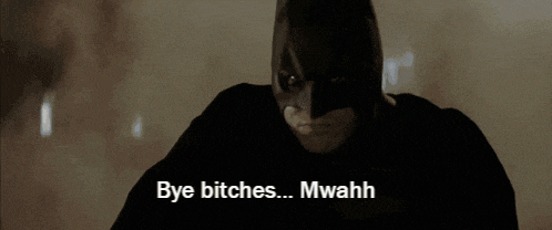 a close up of a batman saying bye bitches bwah