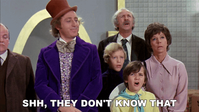 Shh They Didnt Know That Willy Wonka And The Chocolate Factory GIF