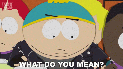 What Do You Mean Eric Cartman GIF - What Do You Mean Eric Cartman South Park GIFs