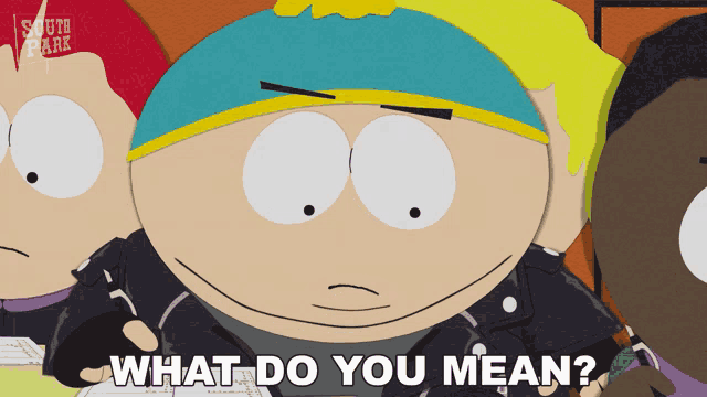 a cartoon character says what do you mean